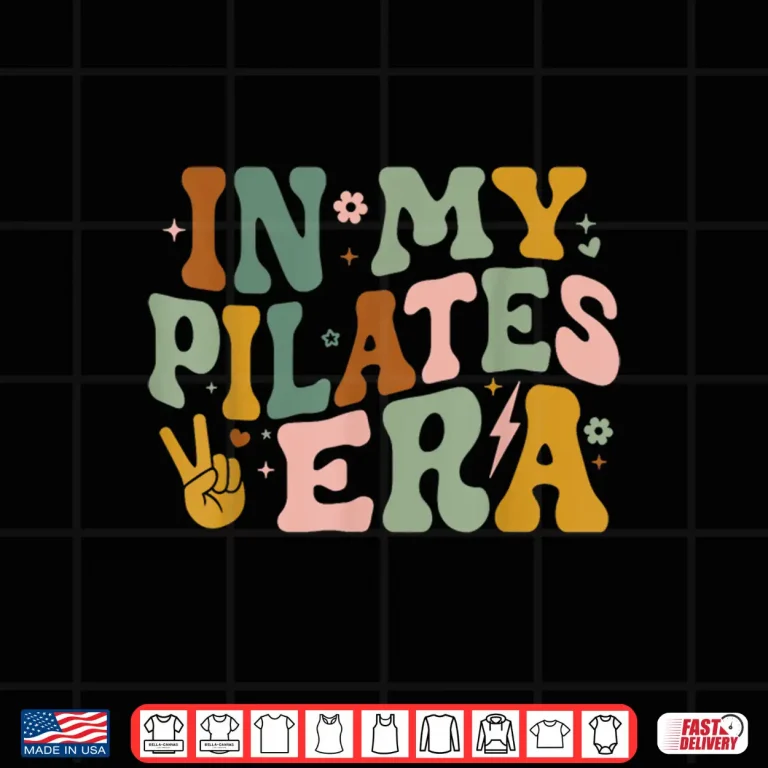 Design In My Pilates Era Funny Pilates Instructor Pilates Yoga Shirt