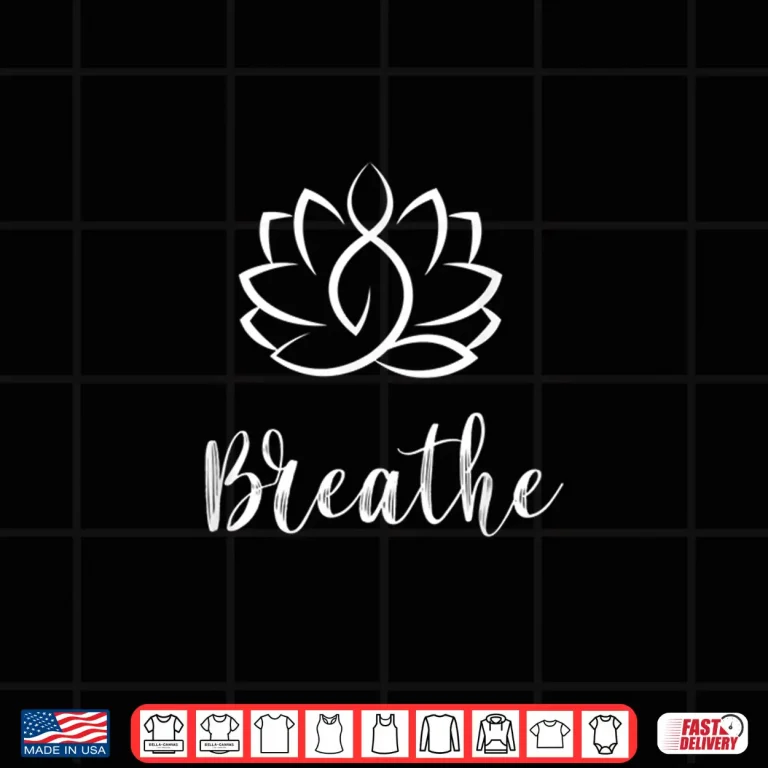 Design Just Breathe Buddha Lotus Flower Meditation Yoga Shirt
