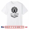 Life Happens Yoga Helps Cute Motivation Shirt