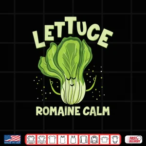 Design Lettuce Romaine Calm Mindfulness Vegan Yoga Lover Yogi Joke Shirt