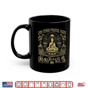 Mug Om Mani Padme Hum Lotus Flower Sun Buddhist Compassion Shirt