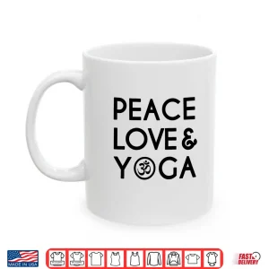 Mug Peace Love and Yoga Om Symbol Yogi Yoga Quote Shirts