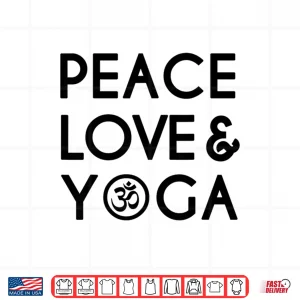 Design Peace Love and Yoga Om Symbol Yogi Yoga Quote Shirts