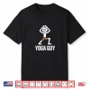 Yoga Guy Funny Stick Figure Humor Shirt