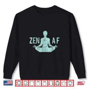 Sweatshirt Zen AF Shirt Cute Yoga Clothes Funny Gifts For Women