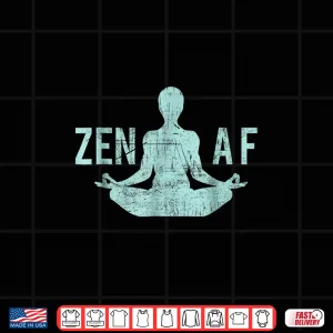 Design Zen AF Shirt Cute Yoga Clothes Funny Gifts For Women