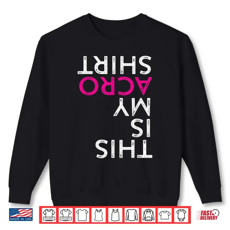 Sweatshirt Funny Acro Gift Acrobatic Arts Yoga Dance Shirt