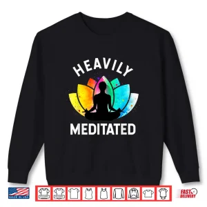 Sweatshirt Heavily Meditated Funny Meditation Yoga Gift Shirt