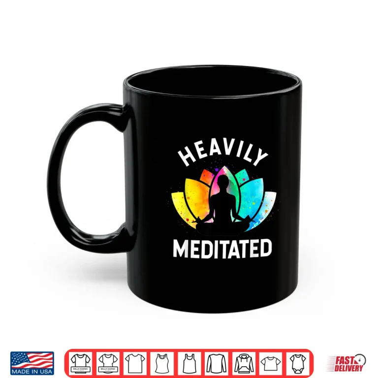 Mug Heavily Meditated Funny Meditation Yoga Gift Shirt