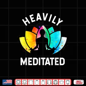 Design Heavily Meditated Funny Meditation Yoga Gift Shirt