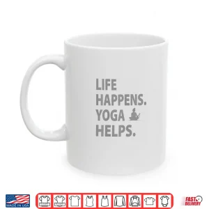 Mug Life happens yoga helps Shirt