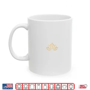 Mug Lotus flower Buddhism spirituality namaste enlightenment Shirt