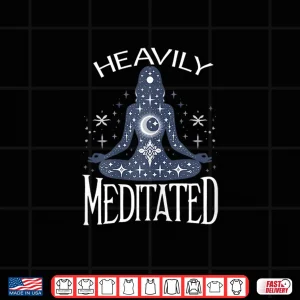 Design Meditation Heavily Meditated Womens Yoga and Mindfulness Shirt