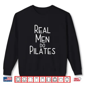 Sweatshirt Real Men Do Pilates Shirt