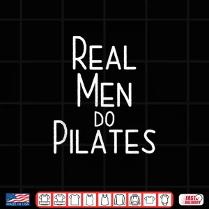 Design Real Men Do Pilates Shirt
