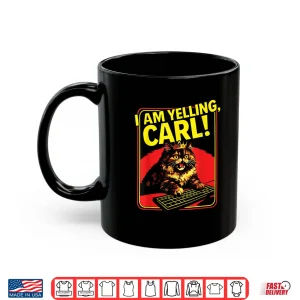 Mug Funny I Am Yelling Carl Cat Meme Shirt