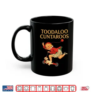 Mug Toodaloo Cuntaroos Funny Sarcastic Retro Humor Shirt