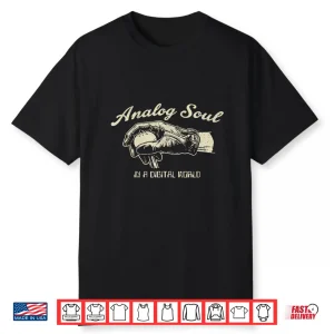 Analog Soul In Digital World Vintage Mechanical Art Shirt