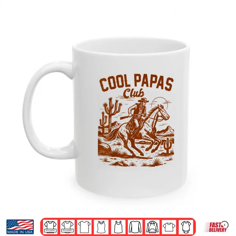 Mug Cool Papas Club Grandpa Cowboys Desert Vibes Western Life Shirt