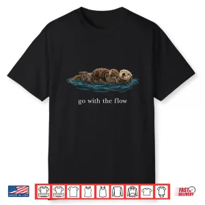 Go With The Flow Sea Otter Shirt