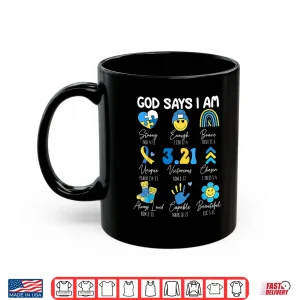 Mug God Says I Am Christian Bible Verse Down Syndrome Awareness Shirt