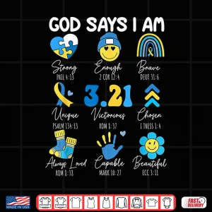 Design God Says I Am Christian Bible Verse Down Syndrome Awareness Shirt