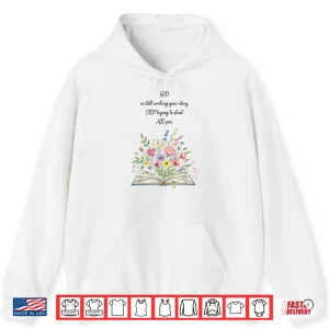 Hoodie God Still Writing Shirt