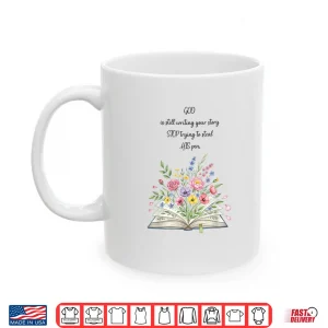 Mug God Still Writing Shirt