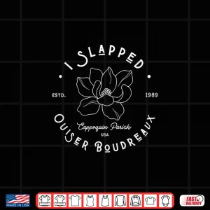 Design I Slapped Ouiser Boudreaux Adult Shirt