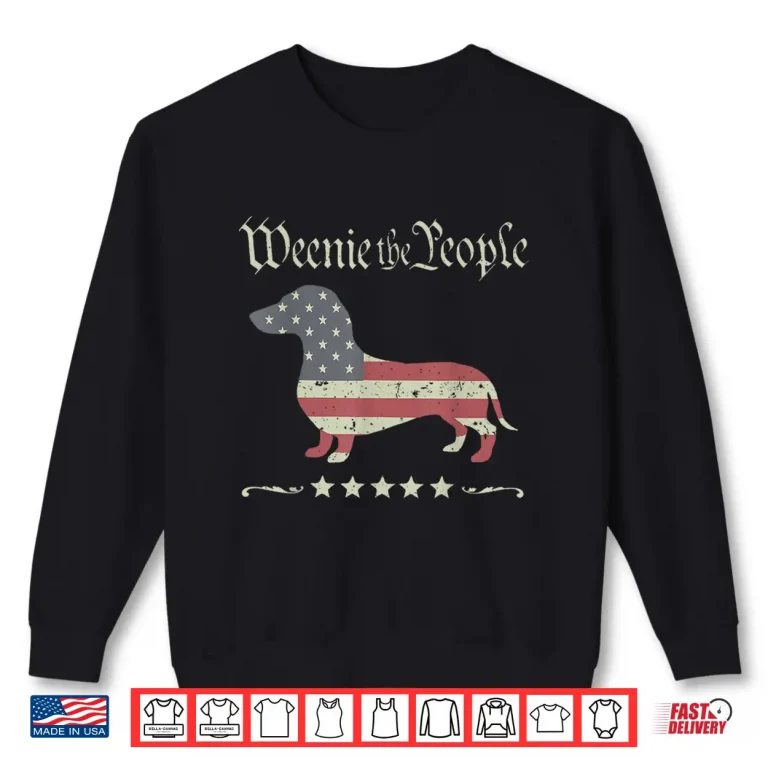 Sweatshirt Merica Dog Dachshund Vintage Weenie The People Patriotic Shirt