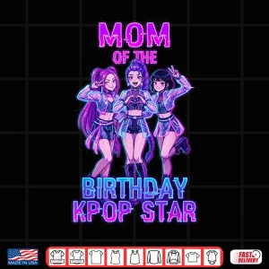 Design Mom of The Birthday Girl K pop Star Korean Pop Music Bday Shirt