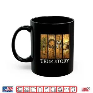 Mug True Story Easter Day Cross Jesus Christian He is Risen Shirt