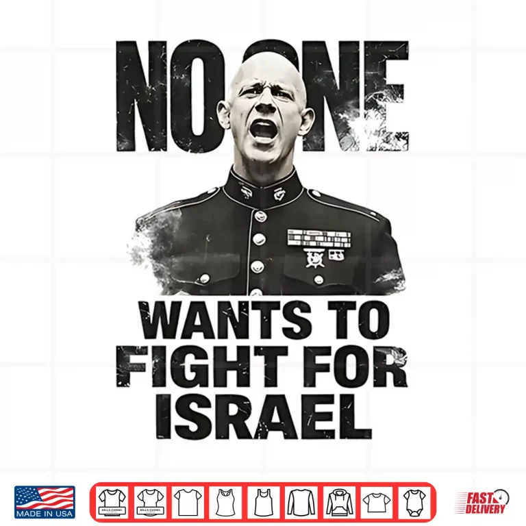Design No One Wants To Fight For Israel Shirt