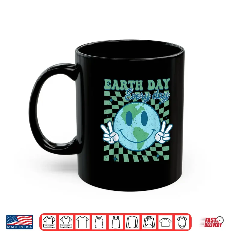 Mug Earth Day Everyday Smile Face Hippie Planet Anniversary Shirt