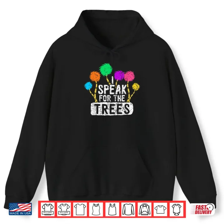 Hoodie Earth Day Speak For Trees Hippie Inspirational Nature Lover Shirt