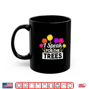 Mug Earth Day Speak For The Trees Shirt Nature Lover Shirt