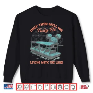 Sweatshirt Epcot Boat Nature Truly Living with The Land Shirt