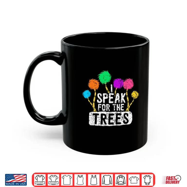 Mug Earth Day Speak For Trees Hippie Inspirational Nature Lover Shirt