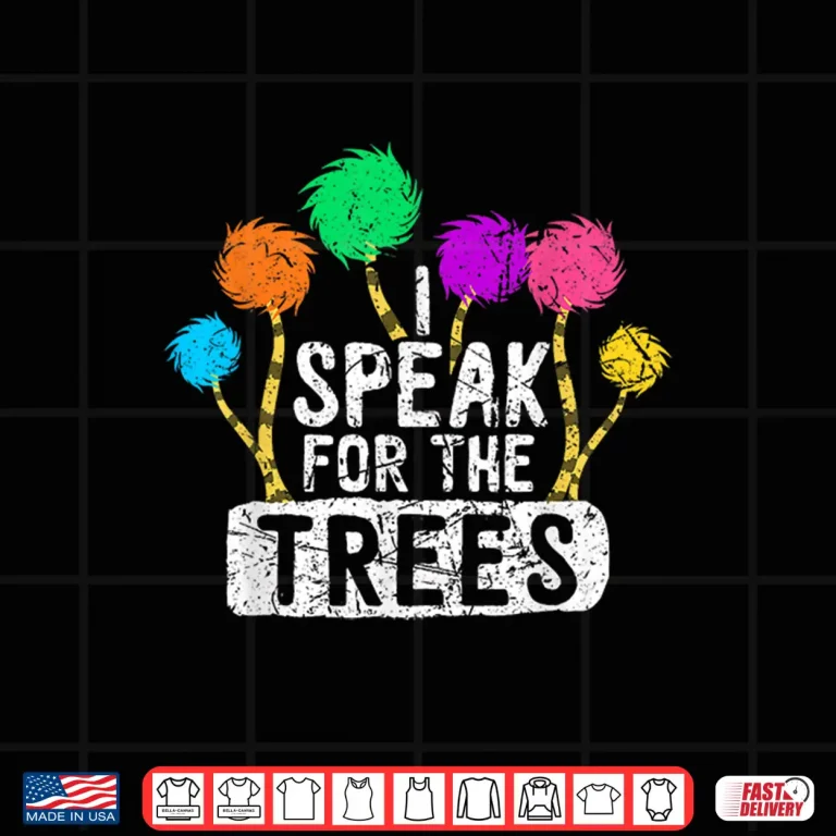 Design Earth Day Speak For Trees Hippie Inspirational Nature Lover Shirt
