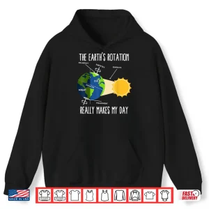 Hoodie Funny Earth Rotation Earth Day Science Teacher Kids Women Shirt