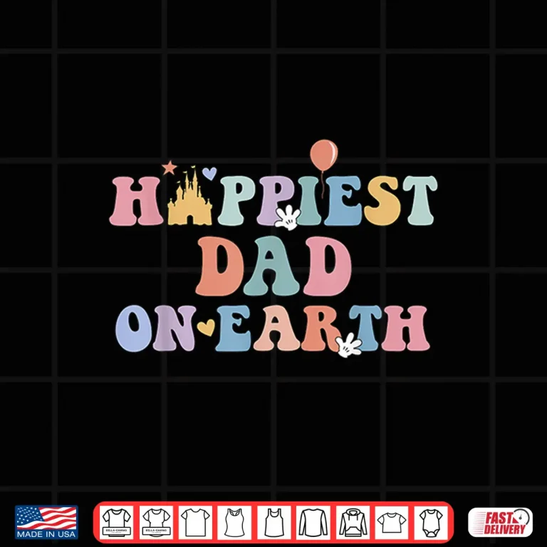 Design Happiest Dad On Earth Fathers Day Matching Family Trip Shirt