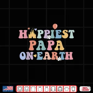 Design Happiest Papa On Earth Fathers Day Matching Family Trip Shirt