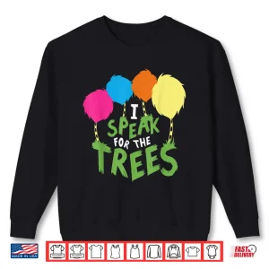 Sweatshirt I Speak For The Tree Inspirational Earth Day Shirt