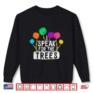 Sweatshirt I Speak For Trees Earth Day Save Earth Awareness Hippie Shirt