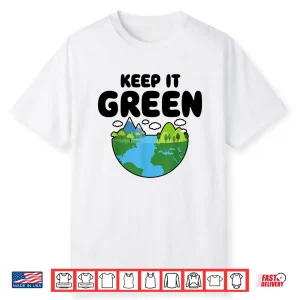 Keep It Green Earth Day Planet Environmental Awareness Retro Shirt