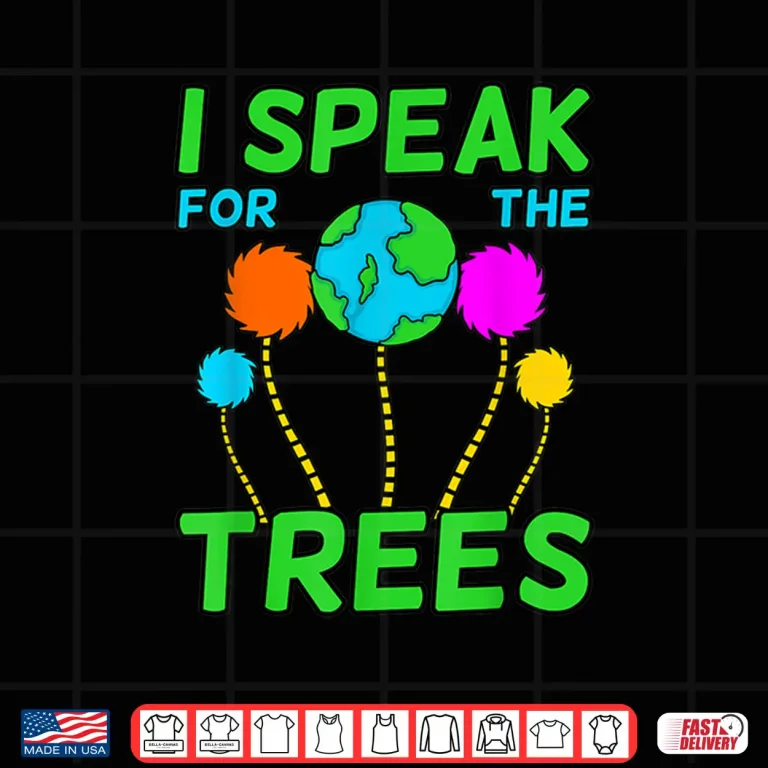 Design I Speak For Trees Planet Save Earth Day Graphic Shirt