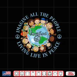 Design Imagine All The People Living Life Peace Earth Day 2024 Men Shirt