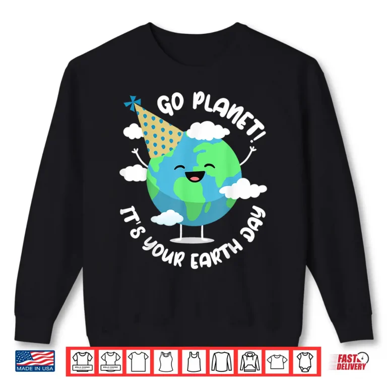 Sweatshirt Kids Cute Earth Day Go Planet Its Your Earth Day Toddler Boy Shirt