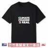 Climate Change Is Real Global Warming Shirt