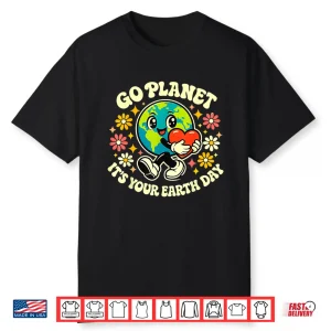 Cute Go Planet Its Your Earth Day 2026 Teacher Kids Groovy Shirt